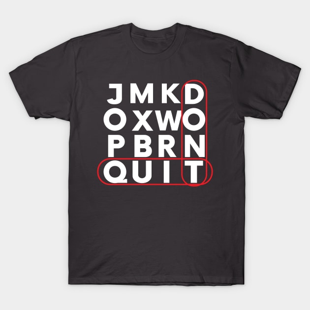 Dont quit motivational tee T-Shirt by Patricke116